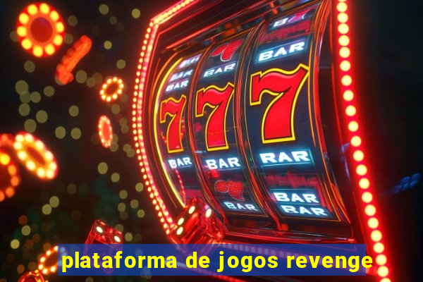 plataforma de jogos revenge